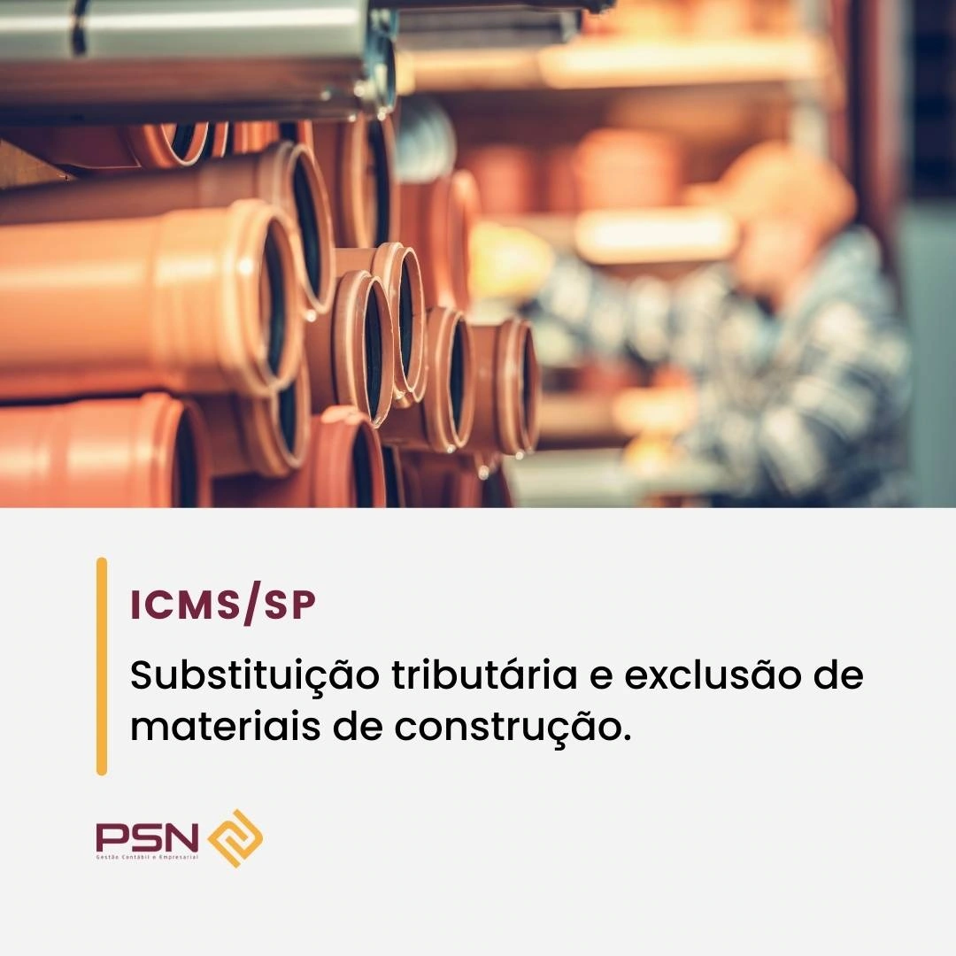 ICMS-SP – Substituição tributária e exclusão de materiais de construção.
